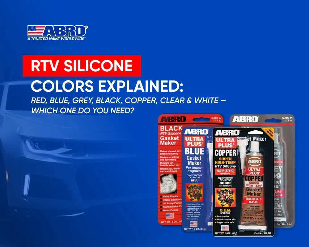 ABRO Black, Ultra Plus Blue, Ultra Plus Copper and Grey RTV silicone gasket maker packs for an RTV colors guide